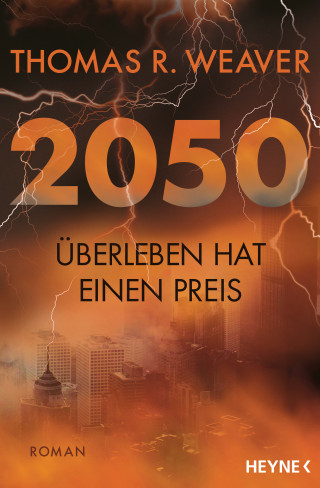 Thomas R. Weaver: 2050 – Überleben hat einen Preis