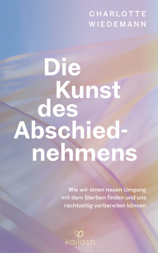 Charlotte Wiedemann: Die Kunst des Abschiednehmens