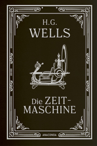 H. G. Wells: Die Zeitmaschine. Roman