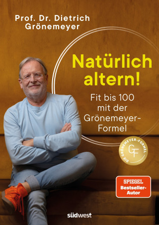 Dietrich Grönemeyer: Natürlich altern!