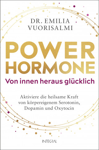 Dr. Emilia Vuorisalmi: Power-Hormone – Von innen heraus glücklich