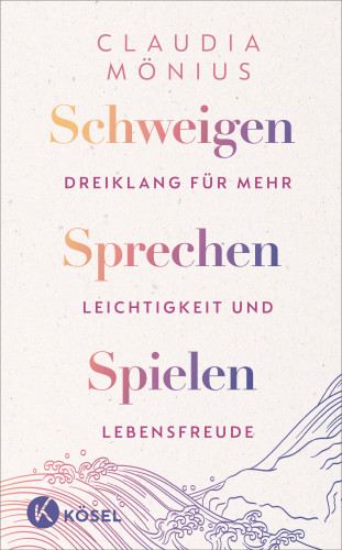 Claudia Mönius: Schweigen, Sprechen, Spielen