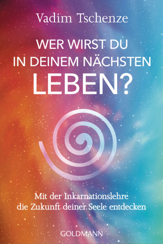 Vadim Tschenze: Wer wirst du in deinem nächsten Leben? -