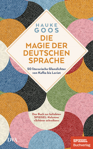 Hauke Goos: Die Magie der deutschen Sprache