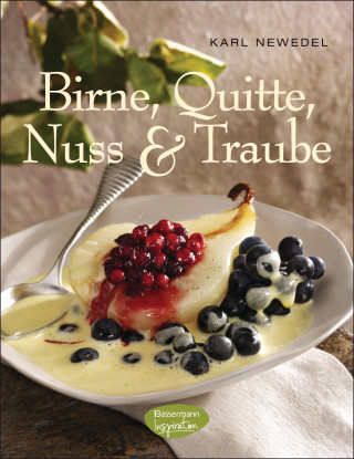 Karl Newedel: Birne, Quitte, Nuss & Traube