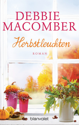 Debbie Macomber: Herbstleuchten