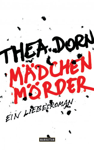 Thea Dorn: Mädchenmörder