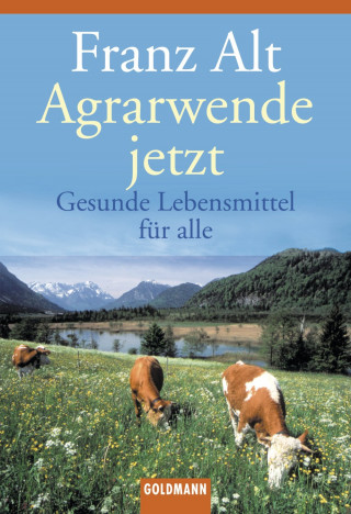 Franz Alt: Agrarwende jetzt
