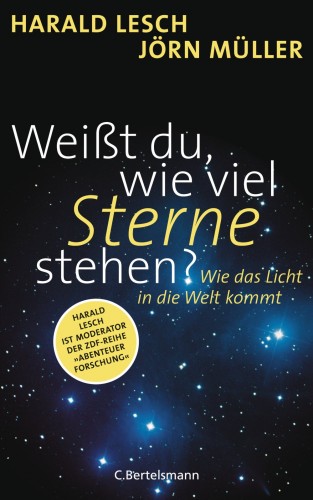 Harald Lesch, Jörn Müller: Weißt du, wie viel Sterne stehen?