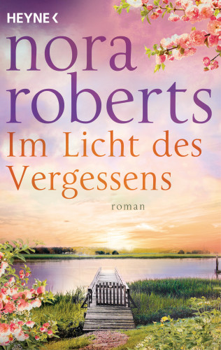 Nora Roberts: Im Licht des Vergessens