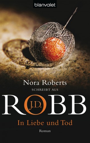 J.D. Robb: In Liebe und Tod