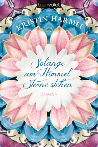 Kristin Harmel: Solange am Himmel Sterne stehen