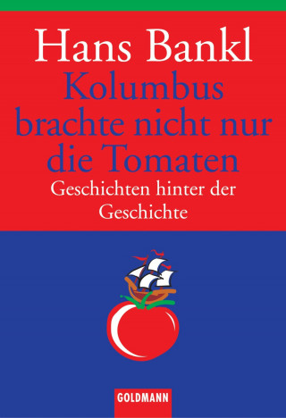 Hans Bankl: Kolumbus brachte nicht nur die Tomaten