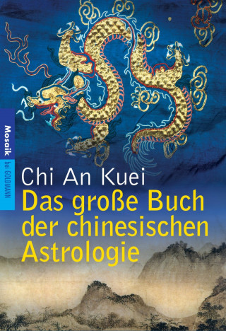 An Kuei Chi: Das große Buch der chinesischen Astrologie