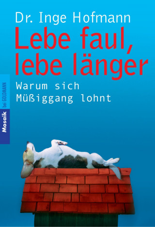 Inge Hofmann: Lebe faul, lebe länger