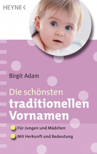 Birgit Adam: Die schönsten traditionellen Vornamen