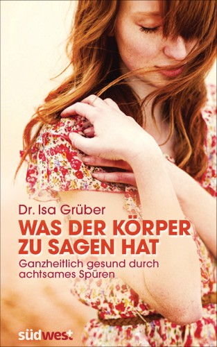 Dr. Isa Grüber: Was der Körper zu sagen hat