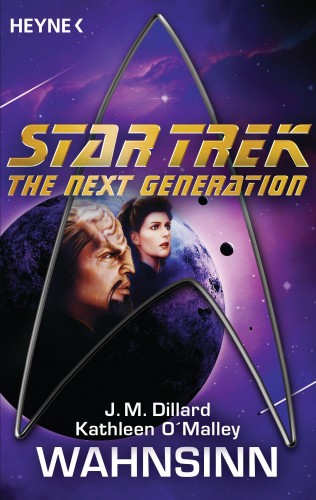 J. M. Dillard, Kathleen O'Malley: Star Trek - The Next Generation: Wahnsinn