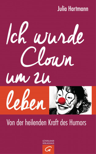 Julia Hartmann: Ich wurde Clown um zu leben