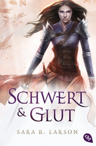 Sara B. Larson: Schwert und Glut