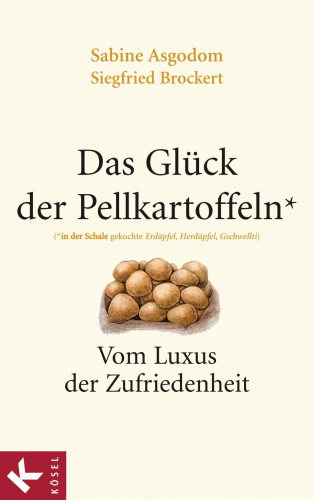 Sabine Asgodom, Siegfried Brockert: Das Glück der Pellkartoffeln