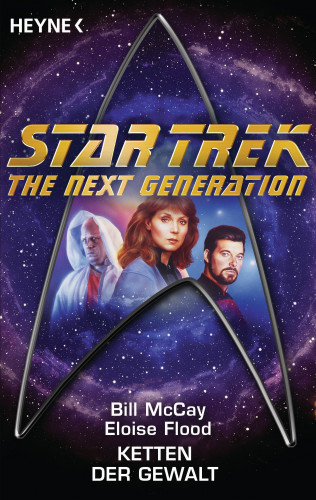 Bill McCay, Eloise Flood: Star Trek - The Next Generation: Ketten der Gewalt