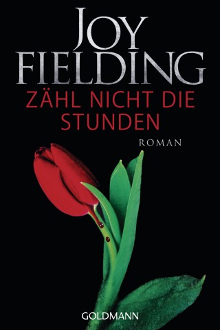 Joy Fielding: Zähl nicht die Stunden