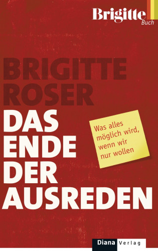 Brigitte Roser: Das Ende der Ausreden
