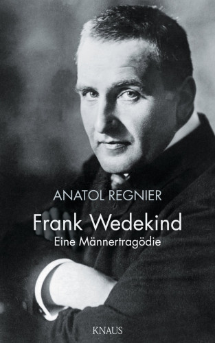 Anatol Regnier: Frank Wedekind