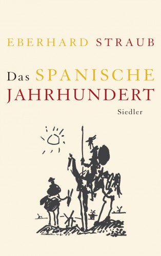 Eberhard Straub: Das spanische Jahrhundert