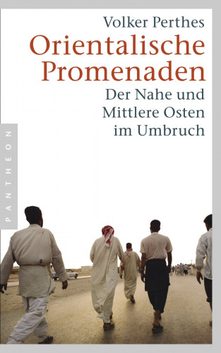 Volker Perthes: Orientalische Promenaden