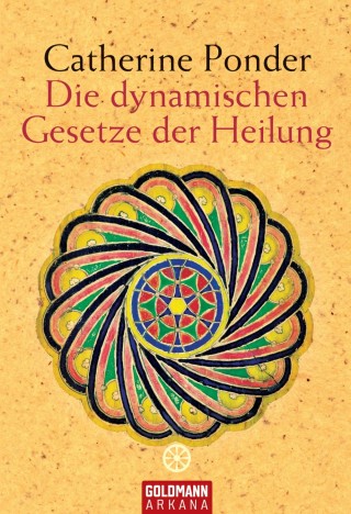 Catherine Ponder: Die dynamischen Gesetze der Heilung