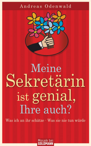 Andreas Odenwald: Meine Sekretärin ist genial, Ihre auch?