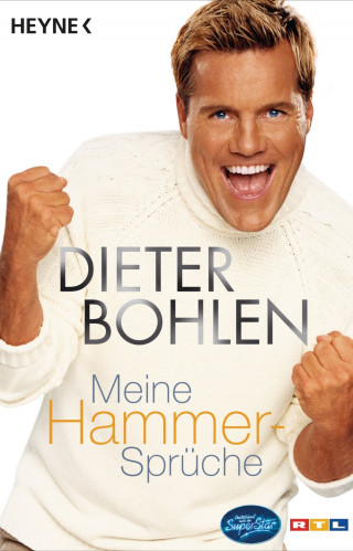 Dieter Bohlen: Meine Hammer-Sprüche