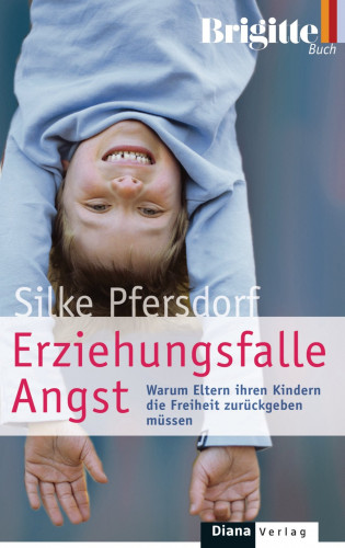 Silke Pfersdorf: Erziehungsfalle Angst