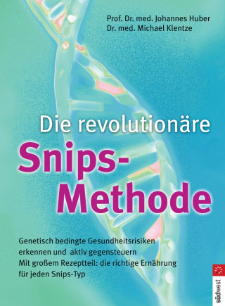 Johannes Huber, Michael Klentze: Die revolutionäre Snips-Methode