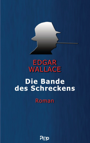 Edgar Wallace: Die Bande des Schreckens
