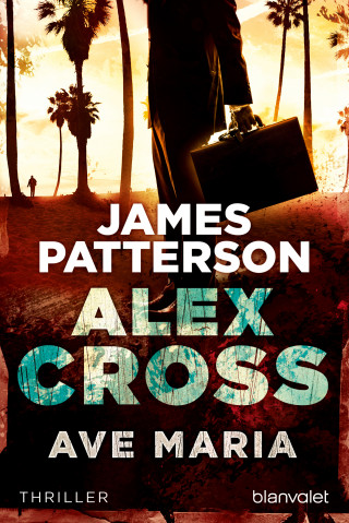 James Patterson: Ave Maria - Alex Cross 11 -