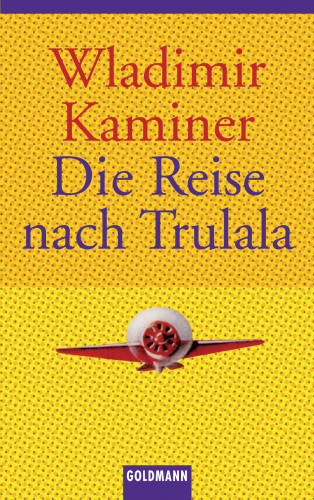 Wladimir Kaminer: Die Reise nach Trulala