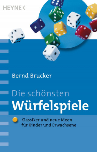Bernd Brucker: Die schönsten Würfelspiele