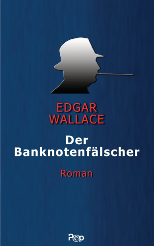 Edgar Wallace: Der Banknotenfälscher