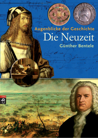 Günther Bentele: Augenblicke der Geschichte - Die Neuzeit