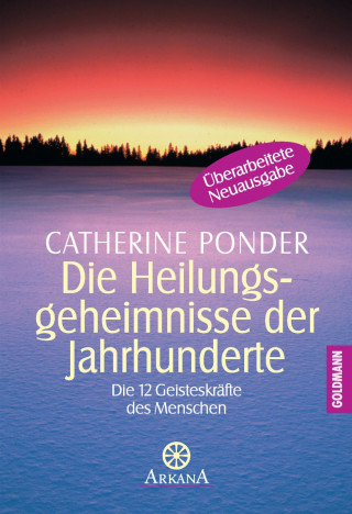 Catherine Ponder: Die Heilungsgeheimnisse der Jahrhunderte