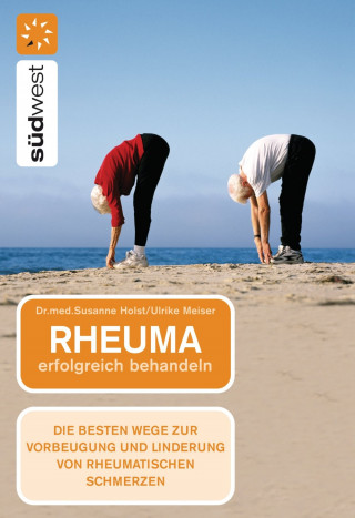 Susanne Holst, Ulrike E. Meiser: Rheuma erfolgreich behandeln