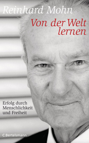 Reinhard Mohn: Von der Welt lernen