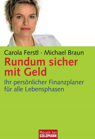 Carola Ferstl, Michael Braun Alexander: Rundum sicher mit Geld