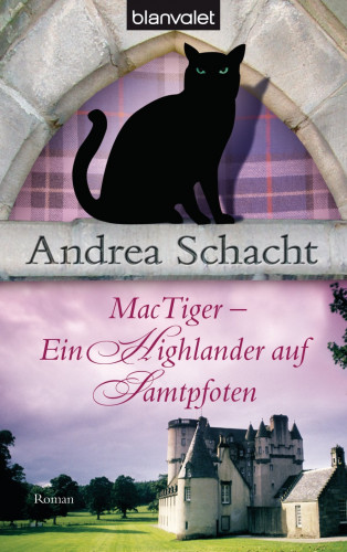 Andrea Schacht: MacTiger - Ein Highlander auf Samtpfoten