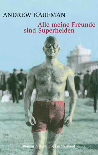 Andrew Kaufman: Alle meine Freunde sind Superhelden