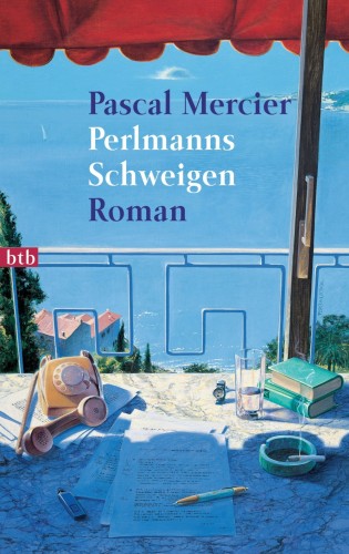 Pascal Mercier: Perlmanns Schweigen