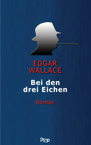 Edgar Wallace: Bei den drei Eichen